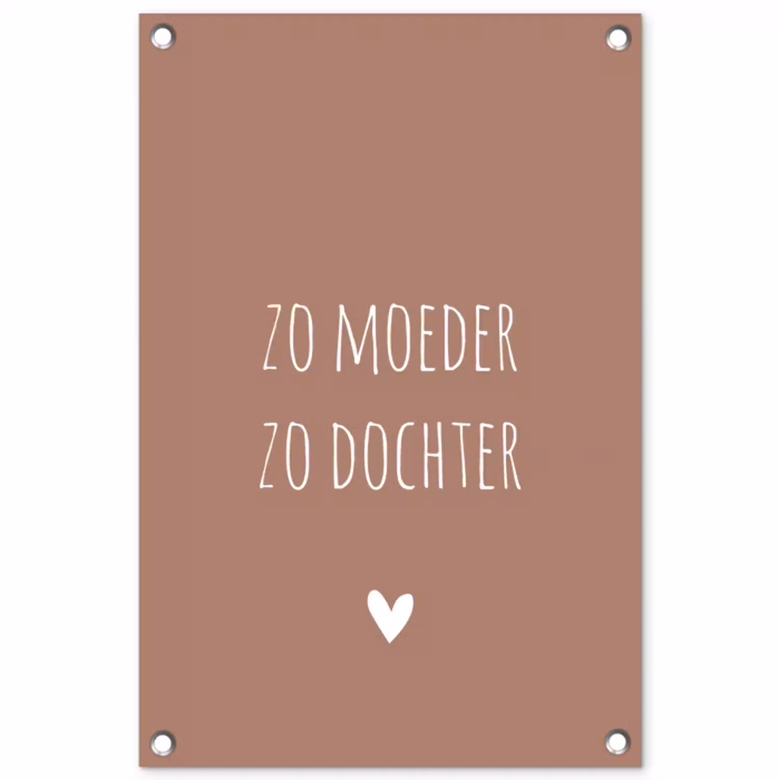 Zo moeder zo dochter - Dochter - Mama - Spreuken - Quotes tuinposter los doek klein -3d