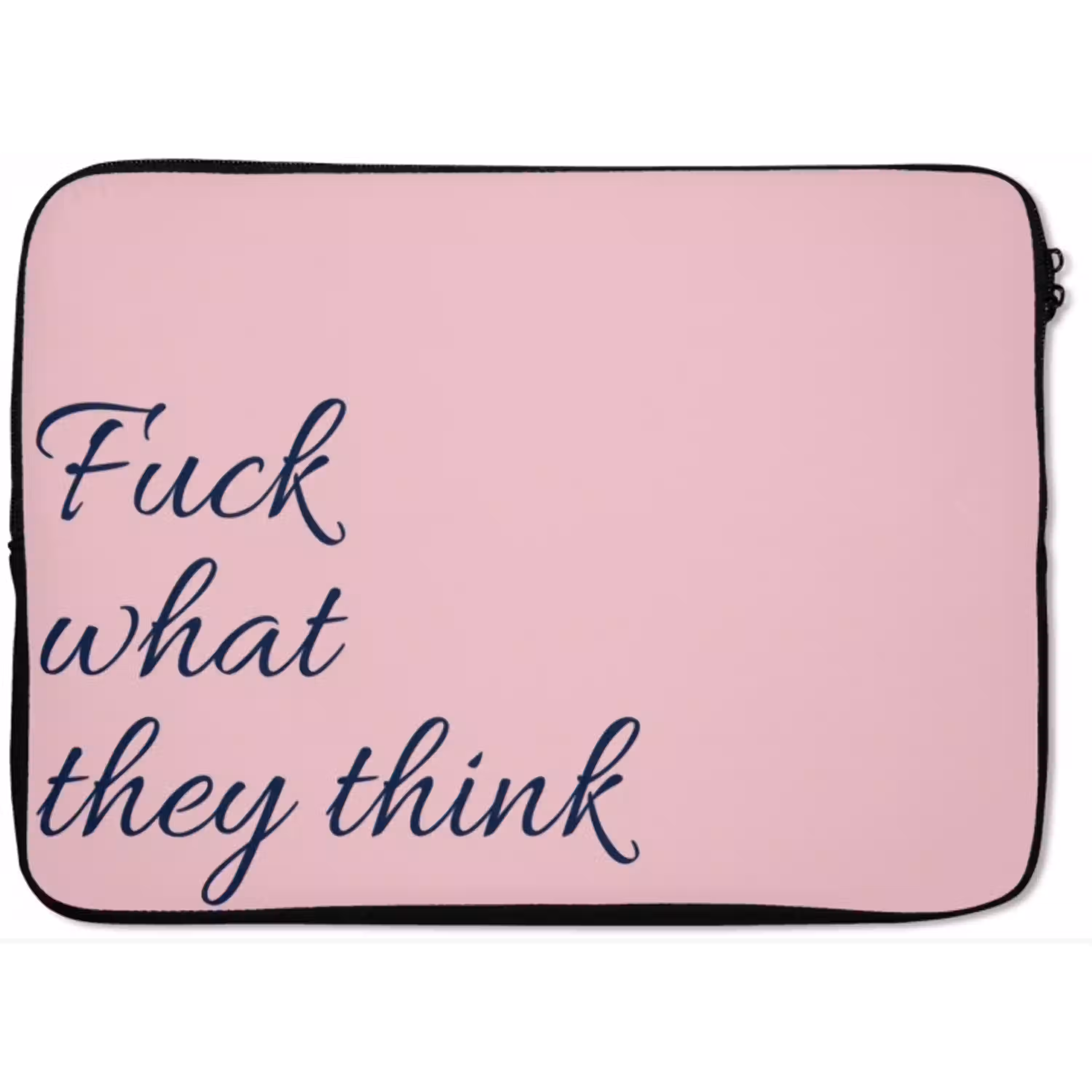 Fuck what they think - Roze - Minimalistisch laptophoes neopreen klein -zkaufland3dotto