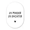Quotes - Zo moeder zo dochter - Mama - Dochter - Spreuken Wandcirkel Ovaal Forex klein -3d