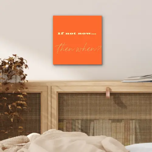 If not now then when - Oranje - Geel - Levendig aluminium wit klein -sfeer3