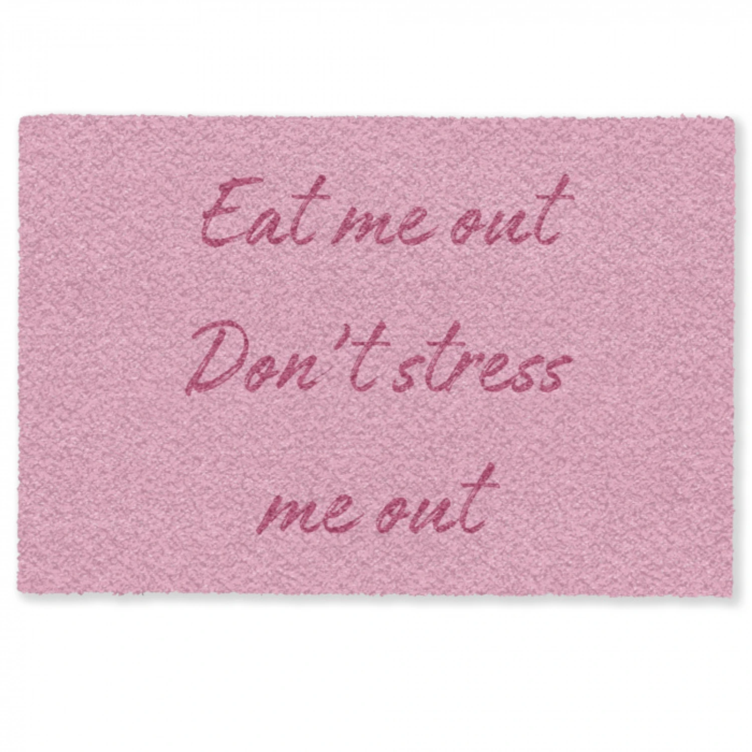 Eat me out don't stress me out - Roze - Handgeschreven Deurmat klein -zkaufland3d