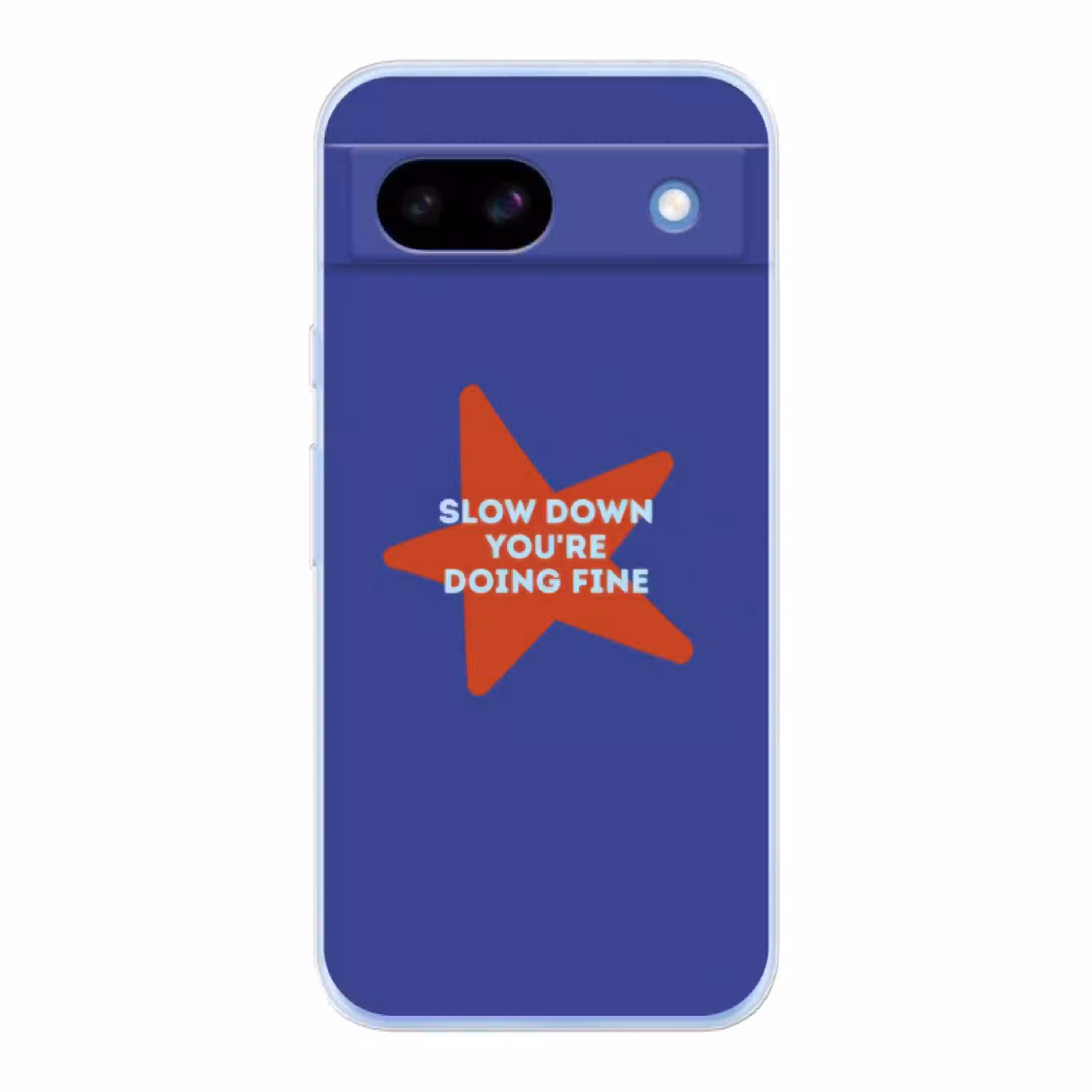 Slow down you're doing fine - Ster - Blauw Telefoonhoesje Google Pixel 8 a klein -3d