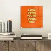 Slow down you're doing fine - Oranje - Simple plexiglas 5mm klein -sfeer1