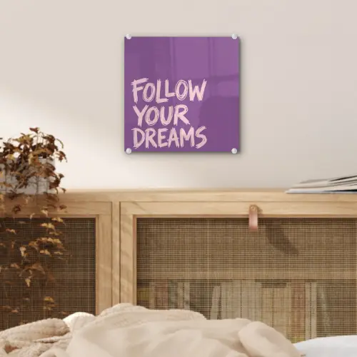 Follow your dreams - Paars - Penseeltextuur plexiglas 5mm klein -sfeer4