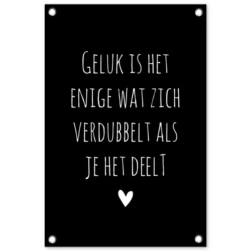 Geluk is het enige wat zich verdubbelt - Spreuken - Quotes tuinposter los doek klein -3d