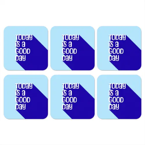 Today is a good day - Blauw - Schaduw onderzetter kurk middel -3d