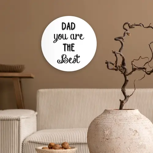 Quotes - Dad you are the best - Spreuken - Papa Wandcirkel kunststof plaat 5mm dik klein -sfeer1