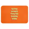 Slow down you're doing fine - Oranje - Simple Badmat klein -3d