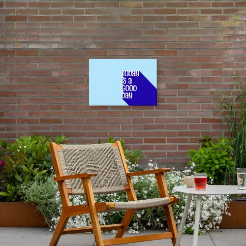 Today is a good day - Blauw - Schaduw Tuinposter op houten frame 2 cm dik klein -sfeer3