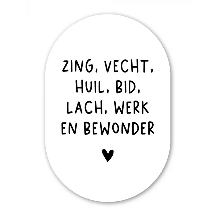 Zing vecht huil bid lach werk en bewonder - Quotes - Spreuken - Ramses Shaffy Wandcirkel Ovaal Forex klein -3d