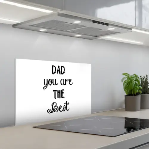 Quotes - Dad you are the best - Spreuken - Papa keuken achterwand spatscherm klein -3d_schuin