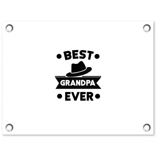 Opa - Quotes - Best grandpa ever - Spreuken tuinposter los doek klein -3d