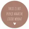 Thuis is het plekje waar de liefde woont - Quotes - Spreuken Wandcirkel kunststof plaat 5mm dik klein -3d