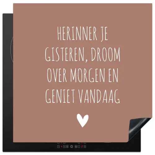 Spreuken - Herinner je gisteren droom over morgen en geniet vandaag - Quotes Inductie beschermer vinyl 3mm middel -3d