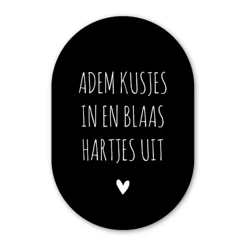 Quotes - Adem kusjes in en blaas hartjes uit - Spreuken Wandcirkel Ovaal Forex klein -3d