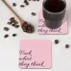 Fuck what they think - Roze - Minimalistisch onderzetter kurk middel -sfeer2