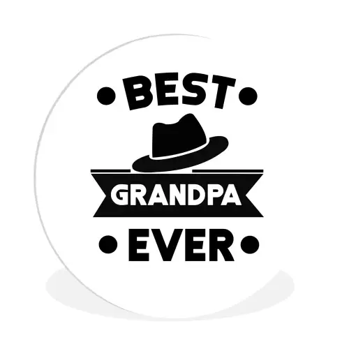 Opa - Quotes - Best grandpa ever - Spreuken Wandcirkel kunststof plaat 5mm dik klein -3d