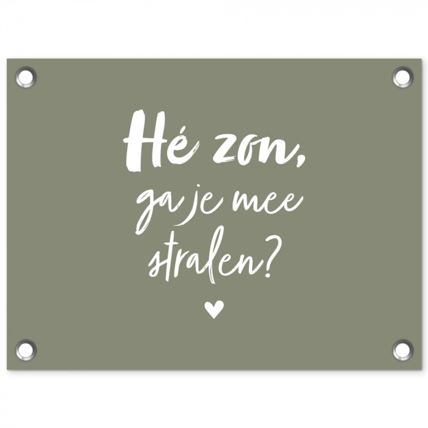 Spreuken - Zomer - Hé zon, ga je mee stralen? - Zon - Tekst tuinposter los doek klein -3d