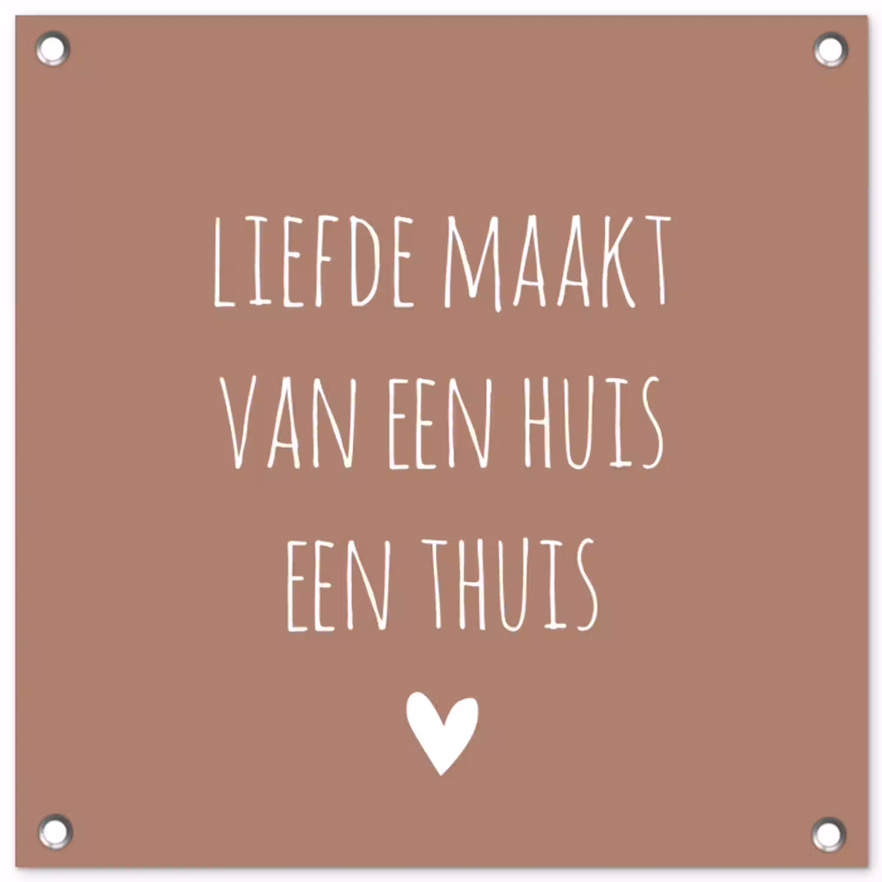 Spreuken - Liefde maakt van een huis een thuis - Quotes tuinposter los doek klein -3d