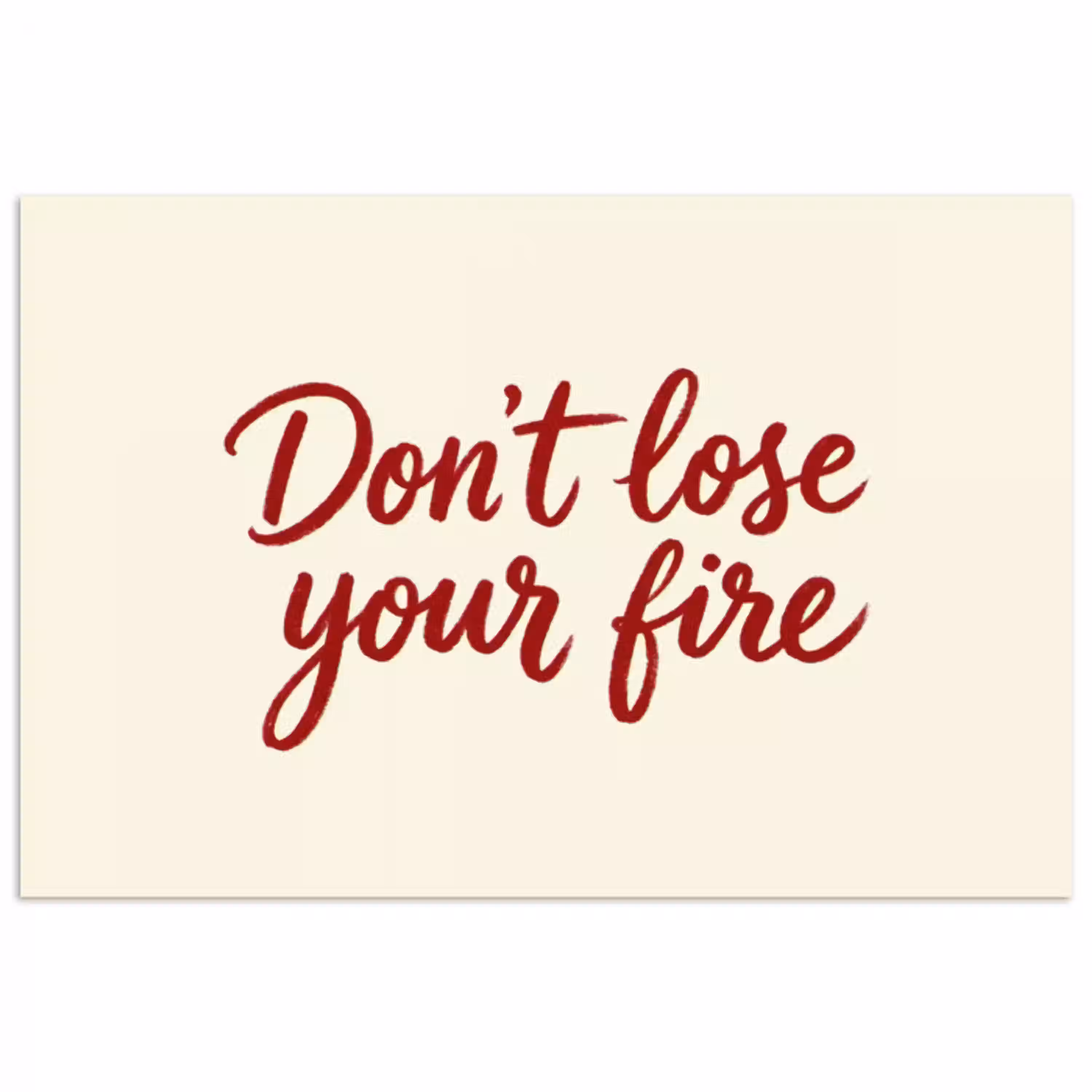 Don't lose your fire - Rood - Wit - Minimalistisch poster papier klein -3d