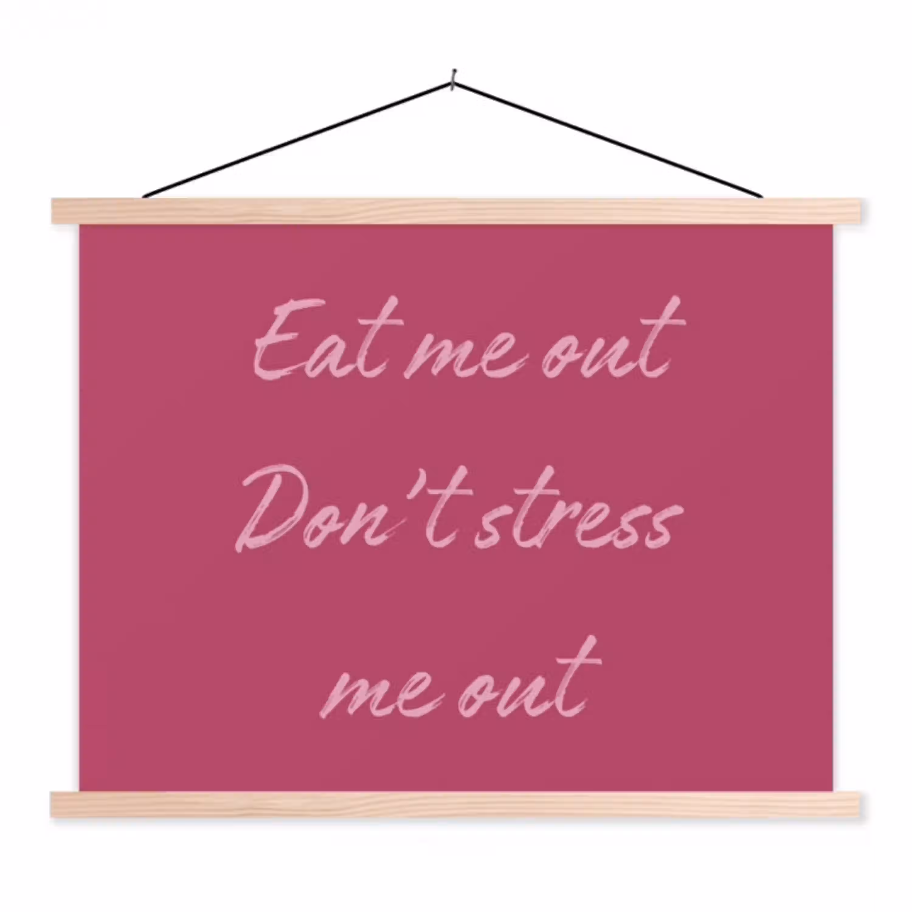 eat me out don't stress me out - Roze - Minimalistisch textielposter latten blank klein -3d