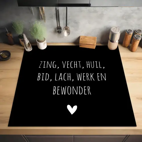 Spreuken - Ramses Shaffy - Zing vecht huil bid lach werk en bewonder - Quotes Inductie beschermer vinyl 3mm middel -sfeer5