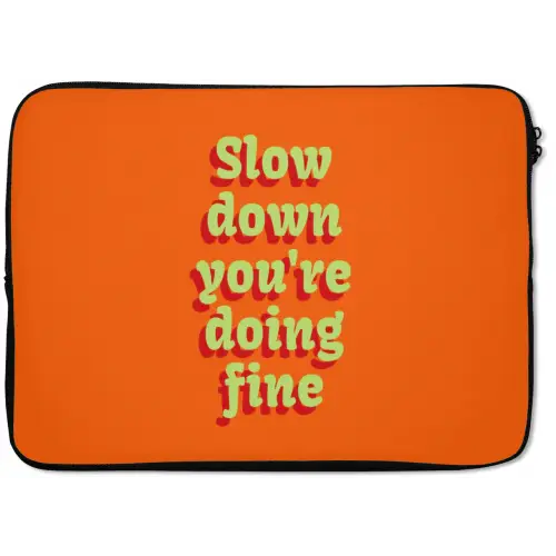 Oranje - Slow down you're doing fine - Retro laptophoes neopreen klein -zkaufland3dotto