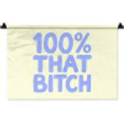 100% that bitch - Blauw - Wit Wandkleed katoen klein -zz3d