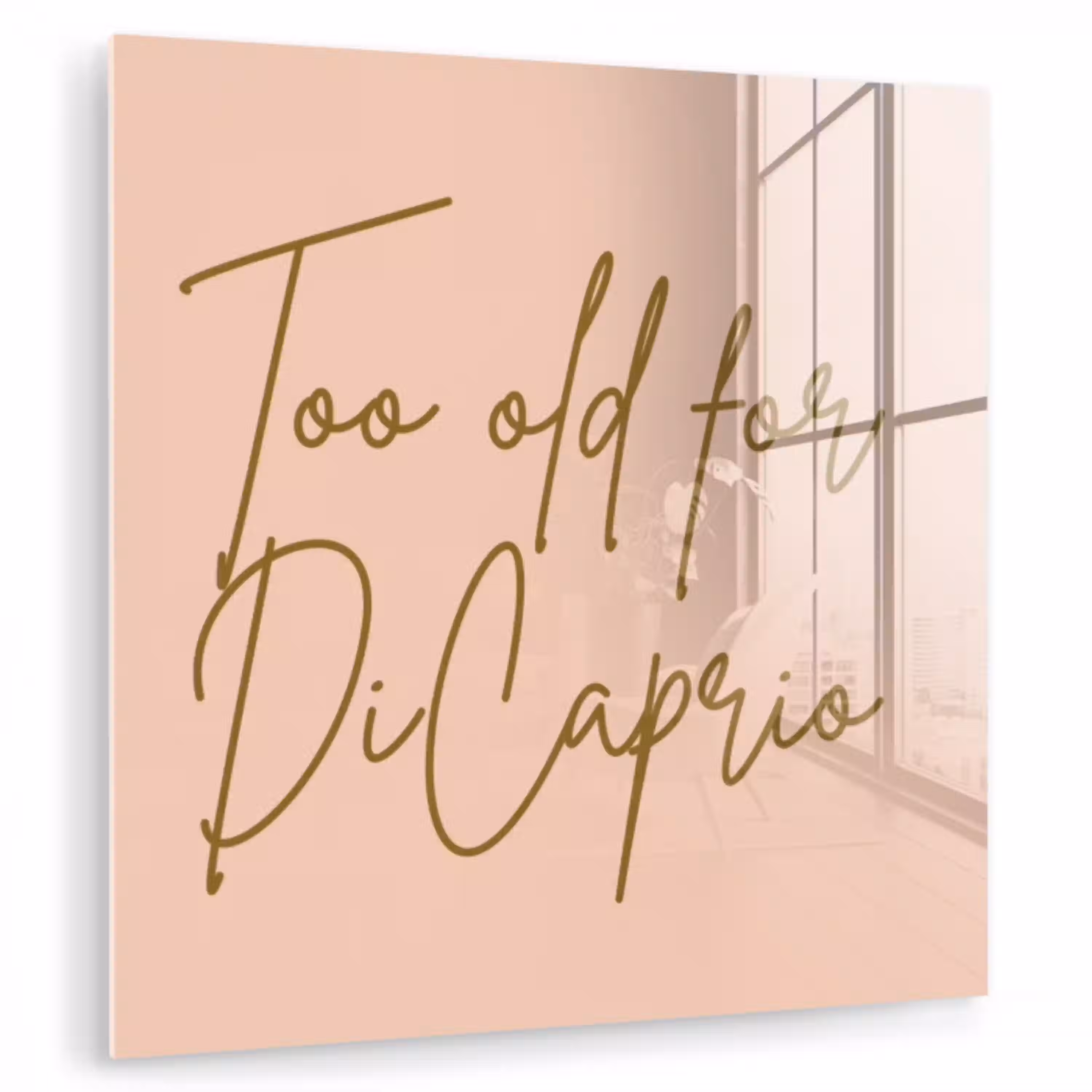 Too old for dicaprio - Roze - Groen plexiglas 5mm klein -zzzproduct_nieuw