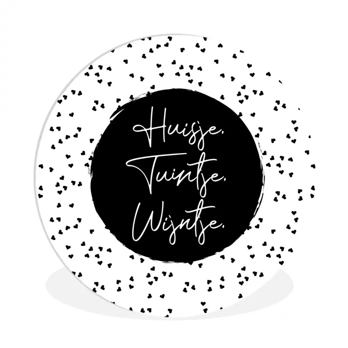 Quotes - Huisje. Tuintje. Wijntje. - Wijn - Tekst Wandcirkel kunststof plaat 5mm dik klein -3d