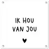 Spreuken - Ik hou van jou - Quotes tuinposter los doek klein -3d