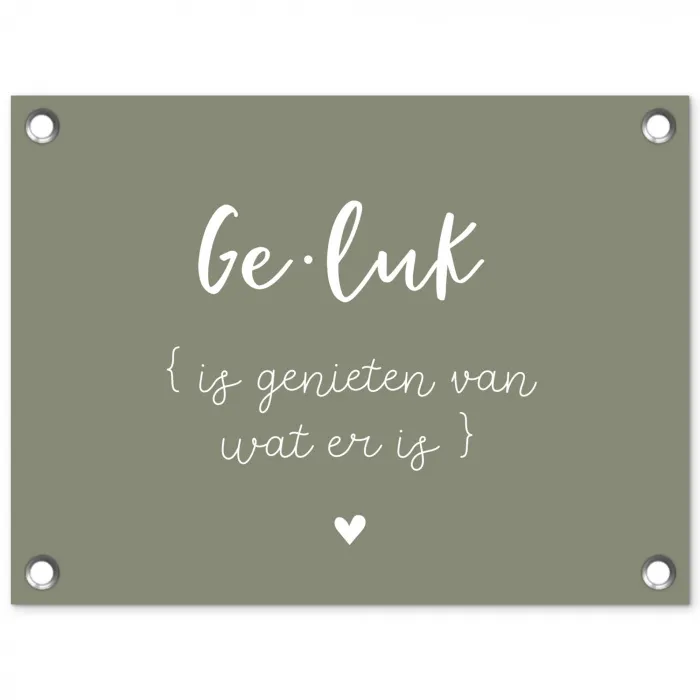 Geluk is genieten van wat er is - Quotes - Geluk definitie - Tekst - Woordenboek tuinposter los doek klein -3d