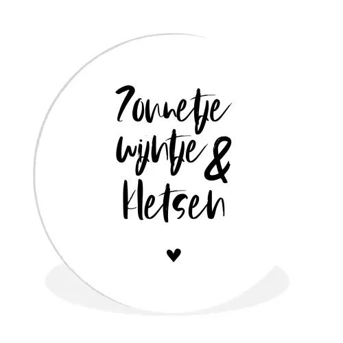 Zonnetje, wijntje & kletsen - Quotes - Tekst - Zomer - Wijn Wandcirkel kunststof plaat 5mm dik klein -3d