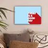 Today is a good day - Rood - lichtblauw canvas 2cm klein -sfeer1