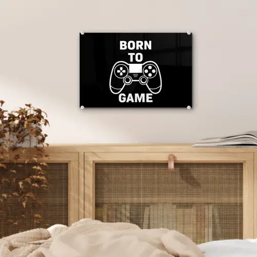 Gamen - Quotes - Controller - Born to game - Zwart - Wit plexiglas 5mm klein -sfeer4
