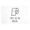 Spreuk - WC papier - They see me rollin - Wit - Quotes Badmat klein -3d