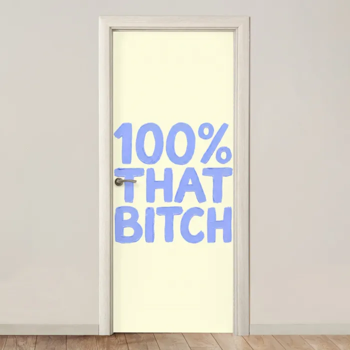 100% that bitch - Blauw - Wit deurposter klein -3d_beige