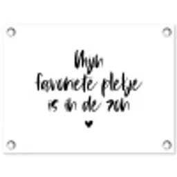 Quotes - Mijn favoriete plekje in in de zon - Zomer - Zon - Tekst tuinposter los doek klein -3d
