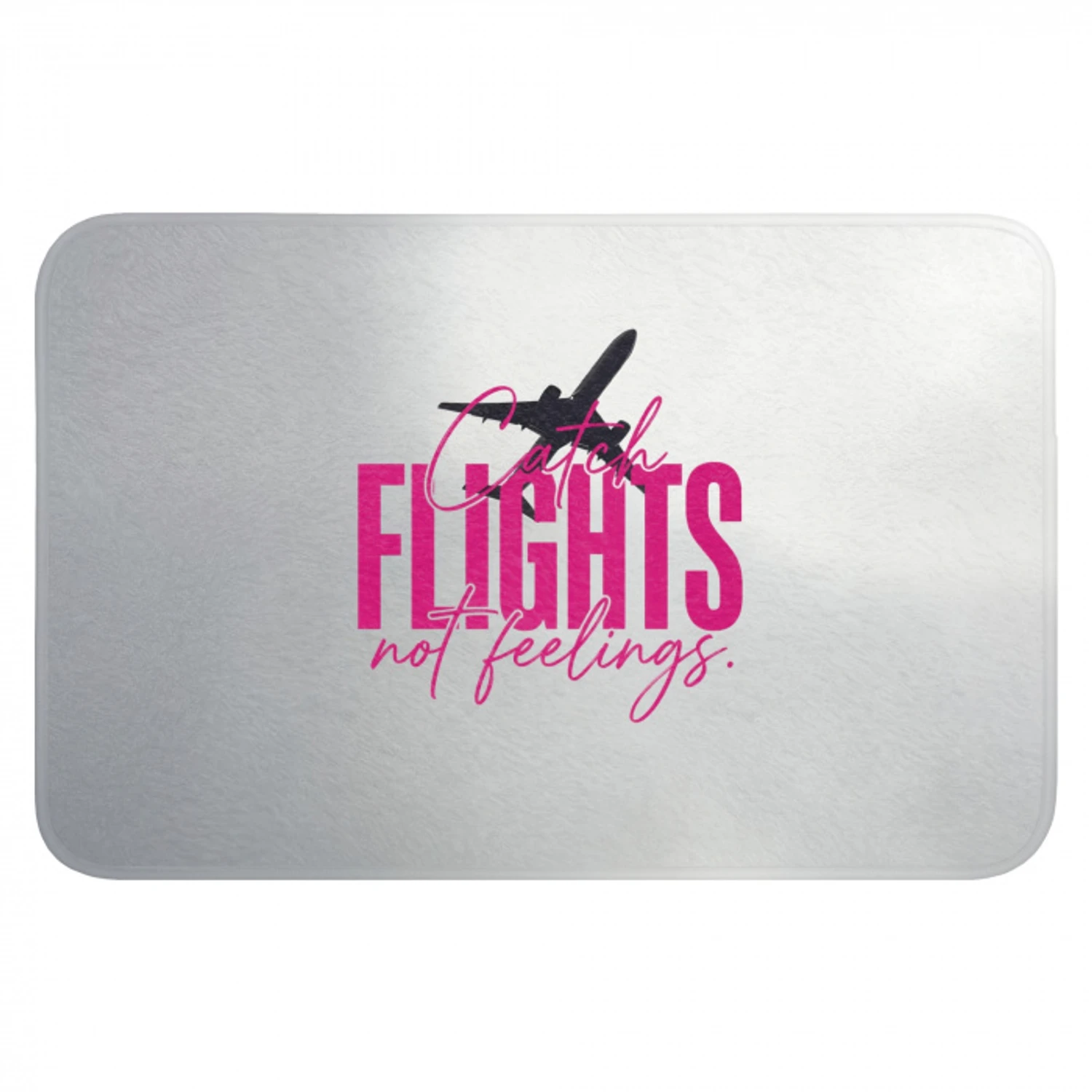 Catch flights not feelings - Vliegtuig - Roze Badmat klein -3d