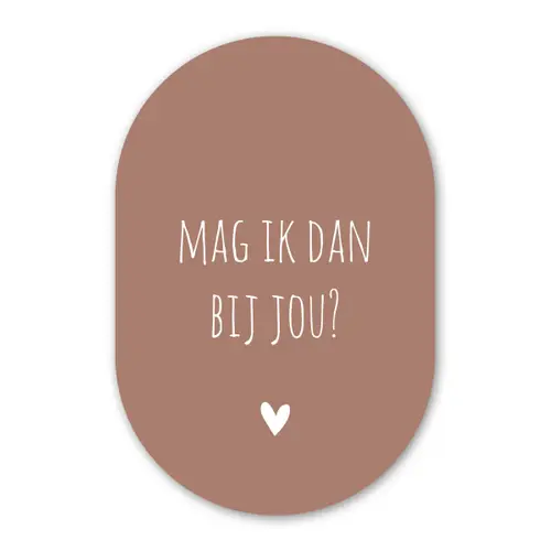 Mag ik dan bij jou - Quotes - Spreuken - Claudia de Breij Wandcirkel Ovaal Forex klein -3d