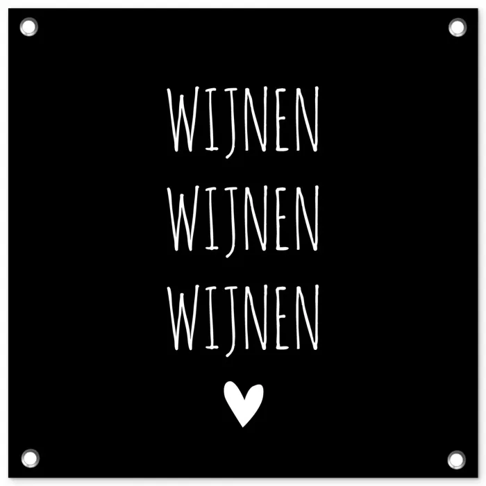 Spreuken - Quotes - Wijnen wijnen wijnen tuinposter los doek klein -3d