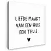 Liefde maakt van een huis een thuis - Spreuken - Quotes Tuinposter op houten frame 2 cm dik klein -3d