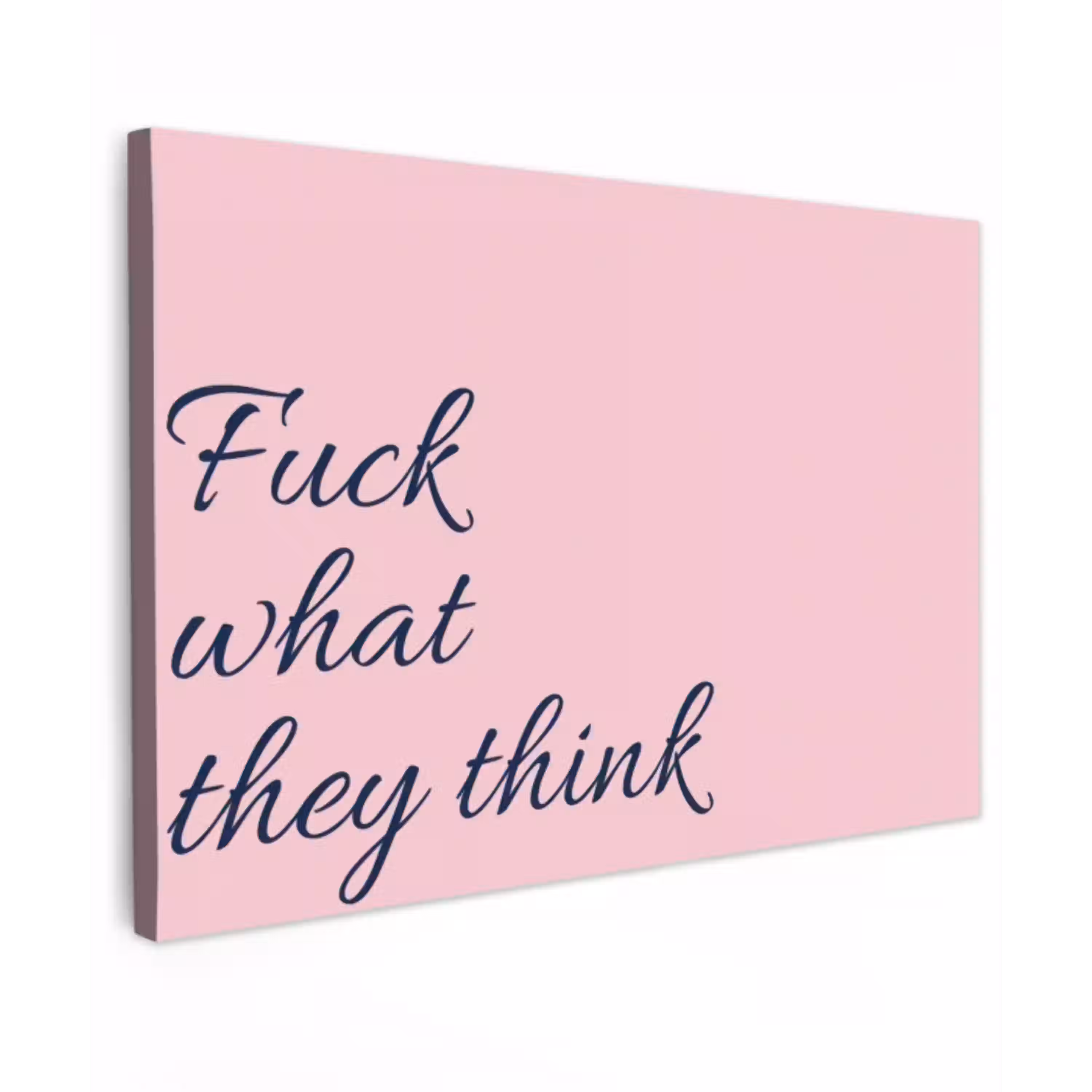 Fuck what they think - Roze - Minimalistisch canvas 2cm klein -z3d