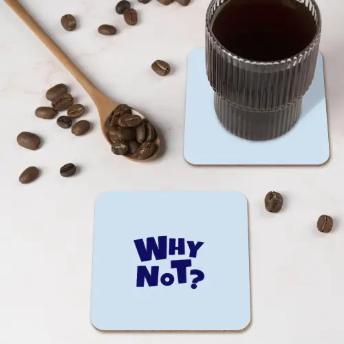 Why not - Blauw - Licht blauw - Quote onderzetter kurk middel -sfeer2