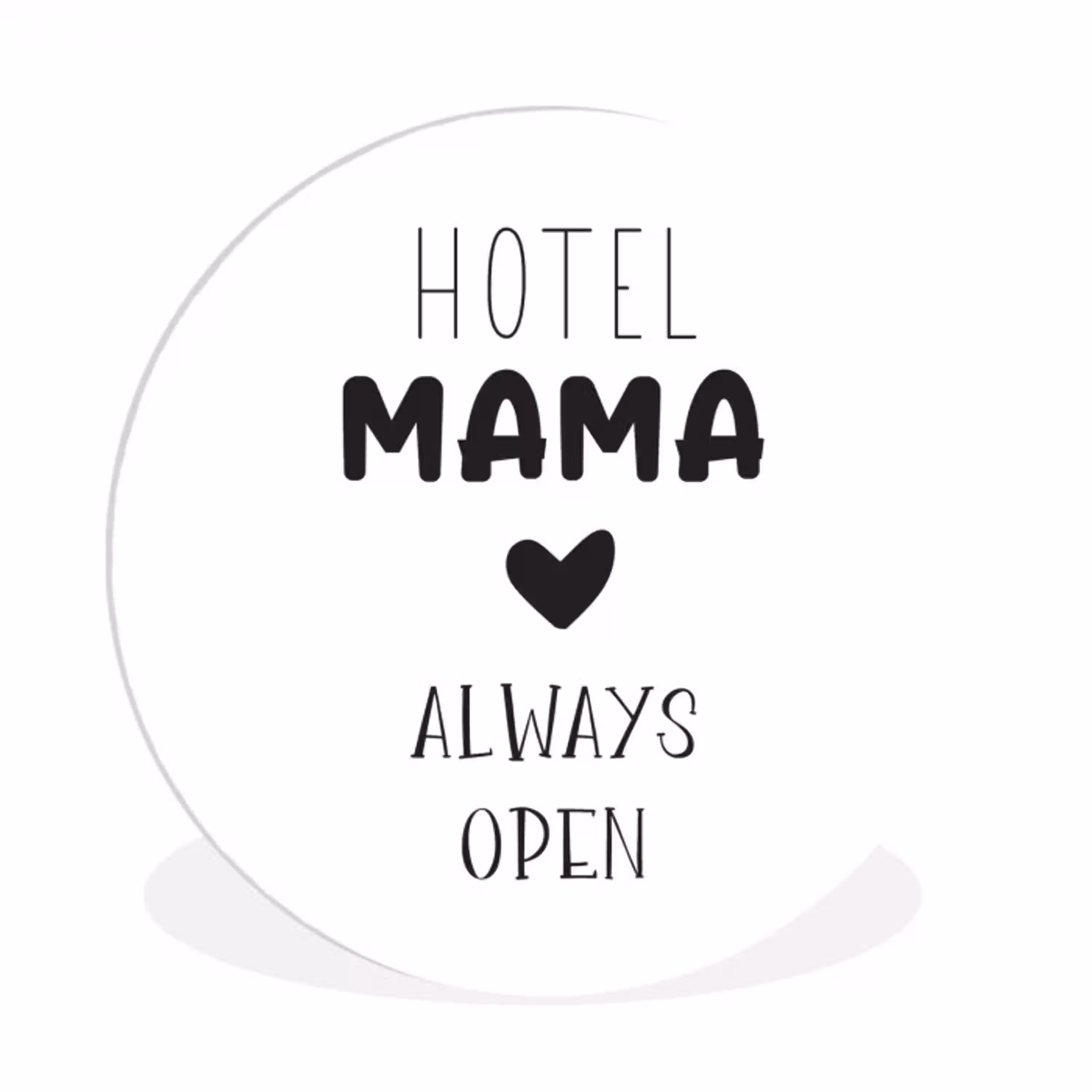 Spreuken - Hotel mama always open - Quotes - Mama Wandcirkel kunststof plaat 5mm dik klein -3d