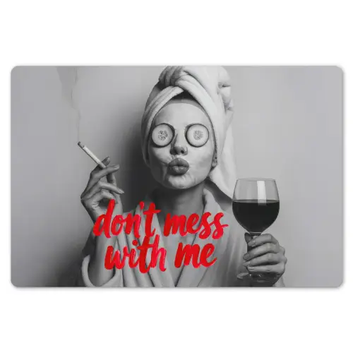 Don't mess with me - Wijn - Vrouw - Sigaret Placemat vinyl groot -zzsfeer1_Kitchenyeah-website