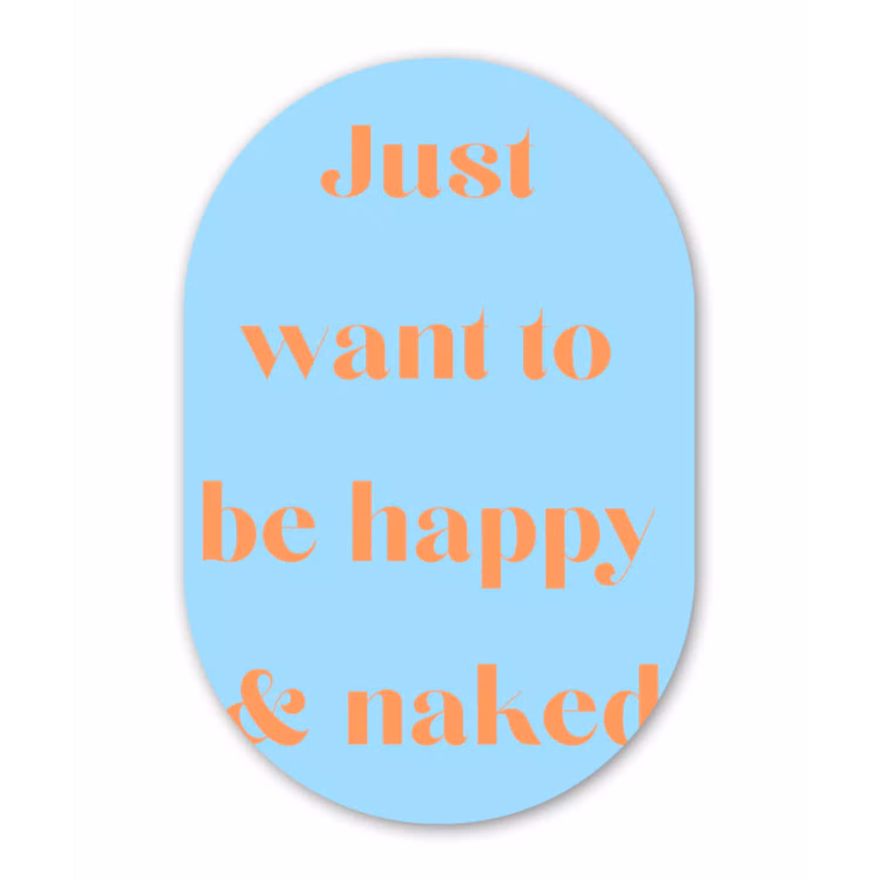 Blauw - Oranje - Just want to be happy & naked Wandcirkel Ovaal Glas middel -3d
