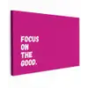 Focus on the good - Roze - Simple Tuinposter op houten frame 2 cm dik klein -3d