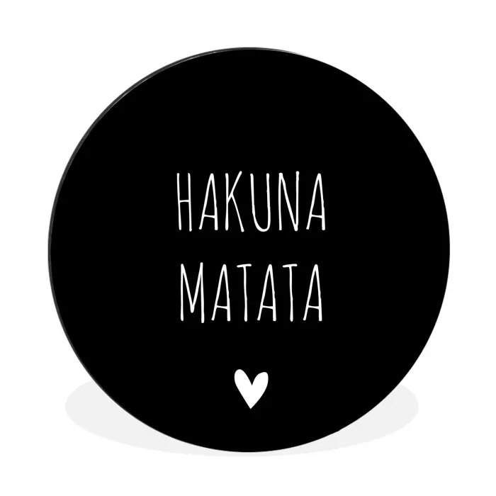Spreuken - Hakuna matata - Quotes Wandcirkel aluminium klein -3d