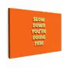 Slow down you're doing fine - Oranje - Simple canvas 2cm klein -z3d